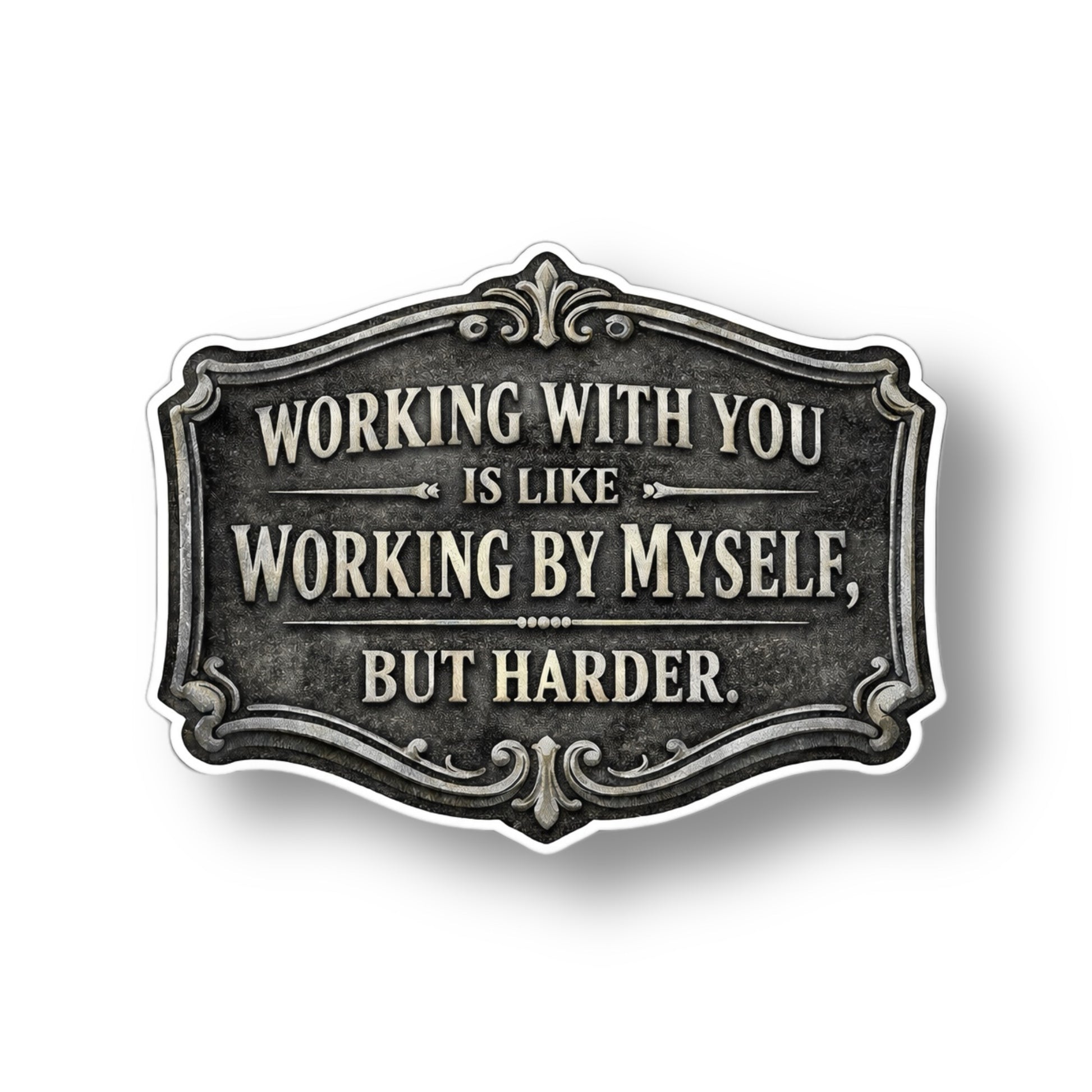 Working With You Sticker