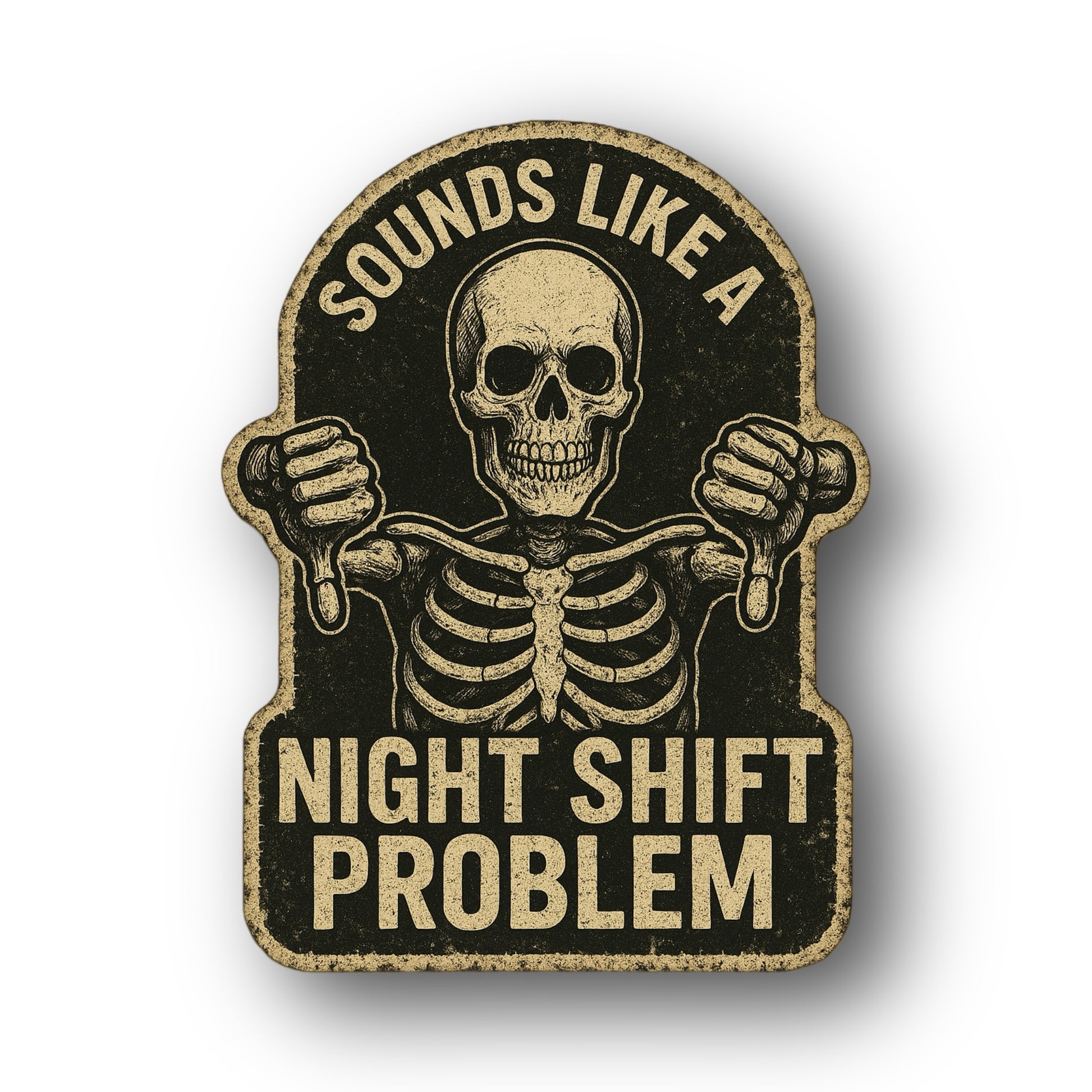Night Shift Problem Sticker