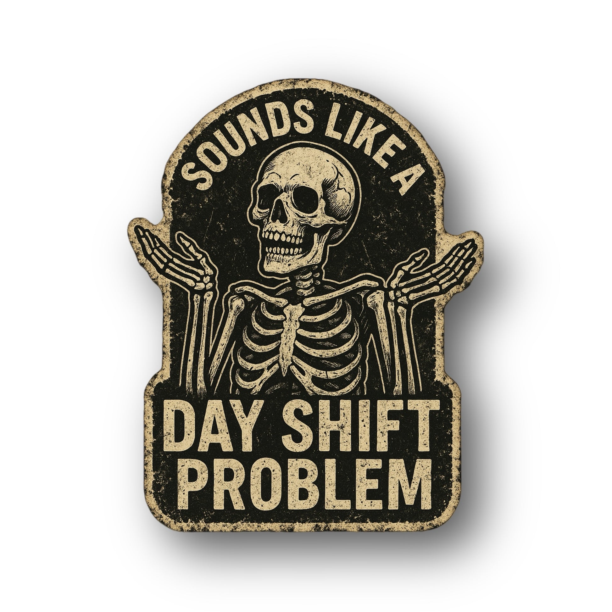 Day Shift Problem Sticker