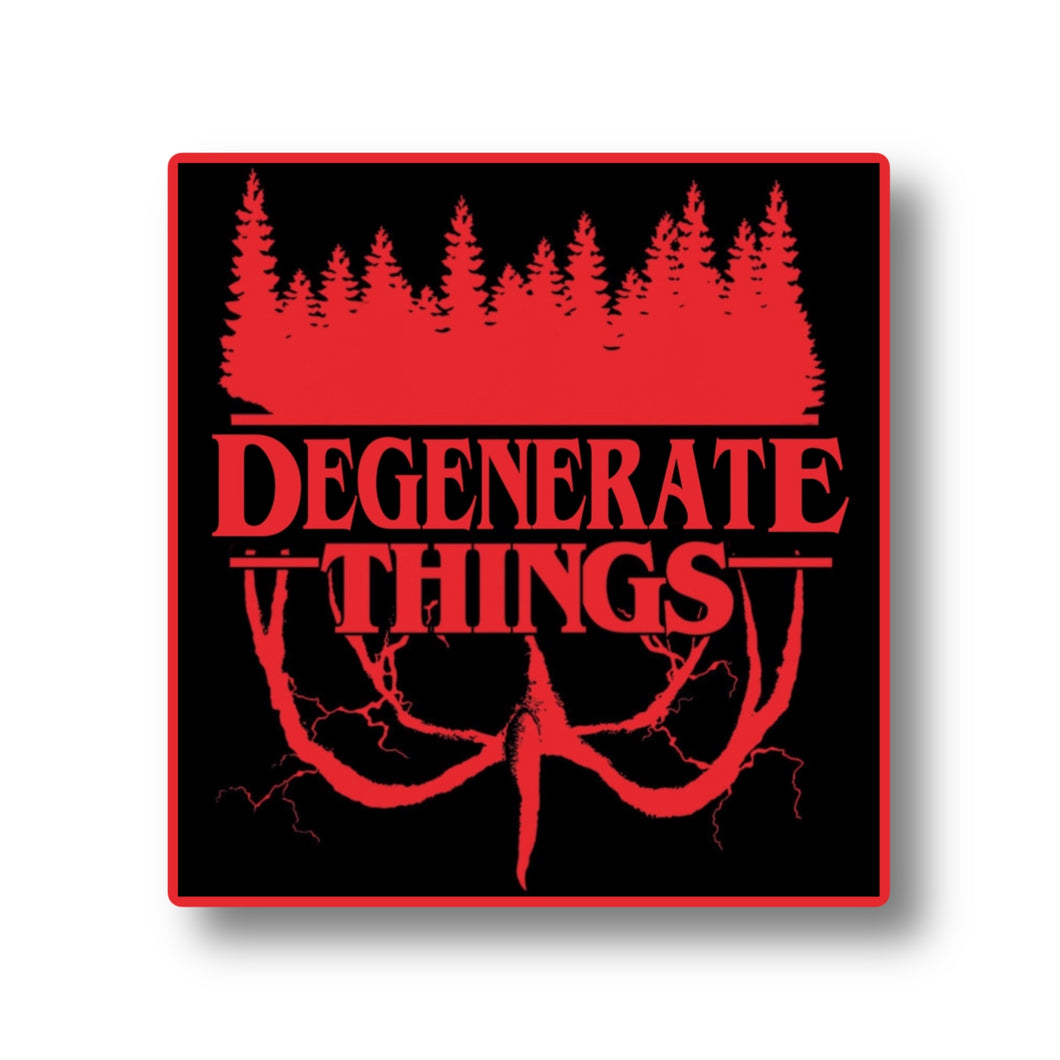 Degenerate Things Sticker