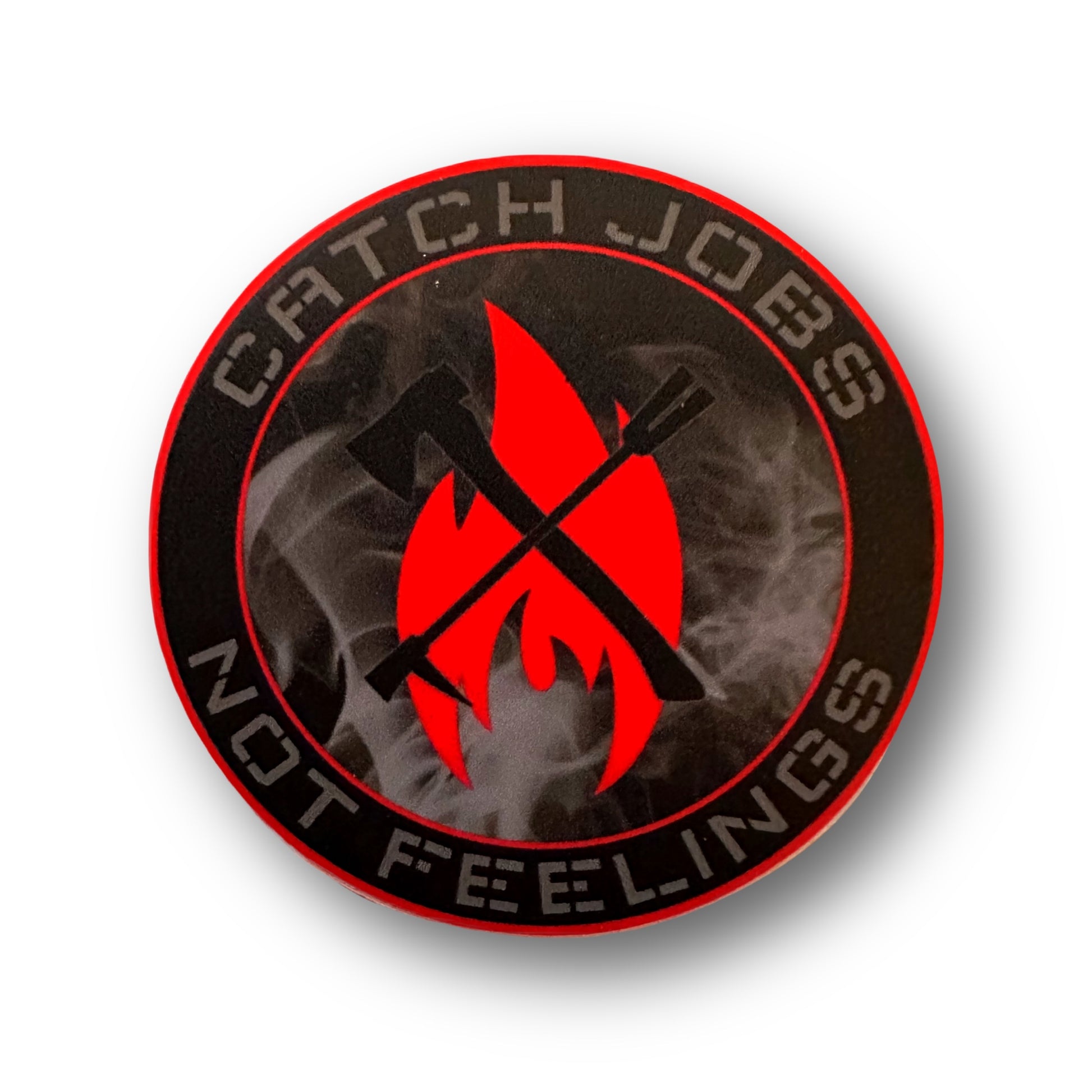 Catch Jobs Not Feelings Sticker