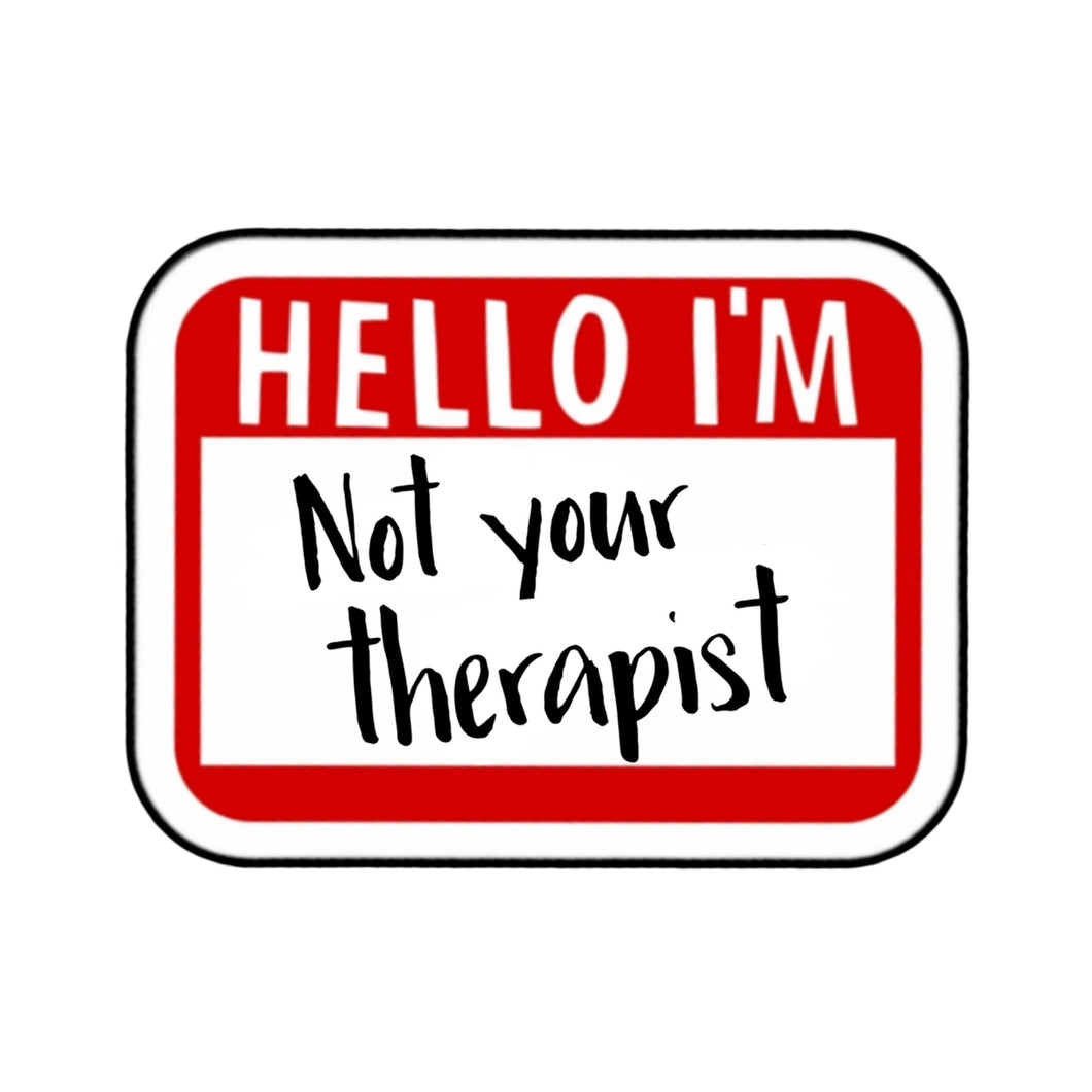 Not your therapist sticker