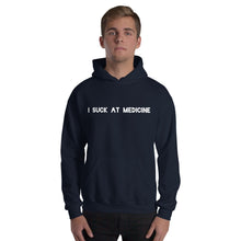 Load image into Gallery viewer, I Suck At Medicine Hoodie
