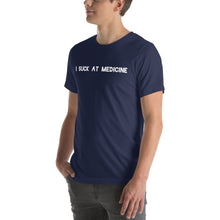 Load image into Gallery viewer, I Suck At Medicine T-Shirt
