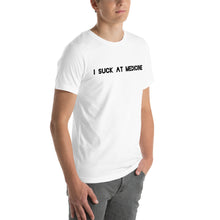 Load image into Gallery viewer, I Suck At Medicine T-Shirt
